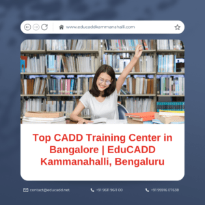 Top CADD Training Center in Bangalore | EduCADD Kammanahalli, Bengaluru