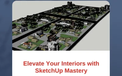 Elevate Your Interiors with SketchUp Mastery